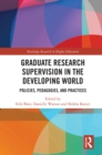 Graduate Research Supervision in the Developing World : Policies, Pedagogies, and Practices - eBook