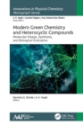 Modern Green Chemistry and Heterocyclic Compounds : Molecular Design, Synthesis, and Biological Evaluation - eBook