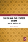 Sufism and the Perfect Human : From Ibn 'Arabi to al-Jili - eBook