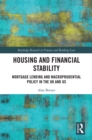 Housing and Financial Stability : Mortgage Lending and Macroprudential Policy in the UK and US - eBook