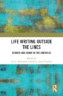 Life Writing Outside the Lines : Gender and Genre in the Americas - eBook