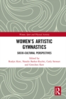 Women's Artistic Gymnastics : Socio-cultural Perspectives - eBook