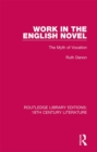 Work in the English Novel : The Myth of Vocation - eBook