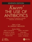Kucers' The Use of Antibiotics : A Clinical Review of Antibacterial, Antifungal, Antiparasitic, and Antiviral Drugs, Seventh Edition - Three Volume Set - eBook