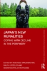 Japan's New Ruralities : Coping with Decline in the Periphery - eBook