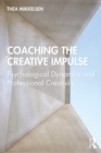 Coaching the Creative Impulse : Psychological Dynamics and Professional Creativity - eBook