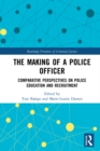 The Making of a Police Officer : Comparative Perspectives on Police Education and Recruitment - eBook