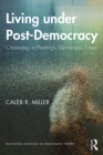 Living under Post-Democracy : Citizenship in Fleetingly Democratic Times - eBook