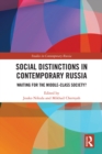 Social Distinctions in Contemporary Russia : Waiting for the Middle-Class Society? - eBook