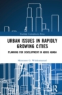 Urban Issues in Rapidly Growing Cities : Planning for Development in Addis Ababa - eBook