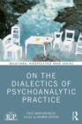 On the Dialectics of Psychoanalytic Practice - eBook