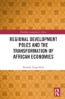 Regional Development Poles and the Transformation of African Economies - eBook