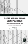 Tagore, Nationalism and Cosmopolitanism : Perceptions, Contestations and Contemporary Relevance - eBook