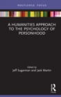 A Humanities Approach to the Psychology of Personhood - eBook