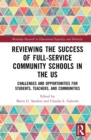 Reviewing the Success of Full-Service Community Schools in the US : Challenges and Opportunities for Students, Teachers, and Communities - eBook