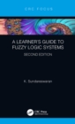 A Learner's Guide to Fuzzy Logic Systems, Second Edition - eBook