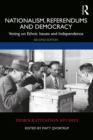 Nationalism, Referendums and Democracy : Voting on Ethnic Issues and Independence - eBook