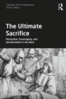 The Ultimate Sacrifice : Martyrdom, Sovereignty, and Secularization in the West - eBook