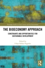 The Bioeconomy Approach : Constraints and Opportunities for Sustainable Development - eBook