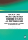 Teacher–Child Interactions in Early Childhood Education and Care Classrooms : Characteristics, Predictivity, Dependency and Methodological Issues - eBook