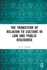 The Transition of Religion to Culture in Law and Public Discourse - eBook