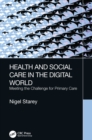 Health and Social Care in the Digital World : Meeting the Challenge for Primary Care - eBook