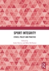 Sport Integrity : Ethics, Policy and Practice - eBook