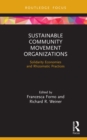 Sustainable Community Movement Organizations : Solidarity Economies and Rhizomatic Practices - eBook
