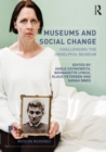 Museums and Social Change : Challenging the Unhelpful Museum - eBook