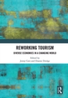 Reworking Tourism : Diverse Economies in a Changing World - eBook