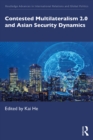 Contested Multilateralism 2.0 and Asian Security Dynamics - eBook