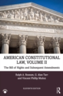American Constitutional Law, Volume II : The Bill of Rights and Subsequent Amendments - eBook