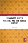 Frankness, Greek Culture, and the Roman Empire - eBook