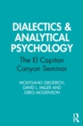 Dialectics & Analytical Psychology : The El Capitan Canyon Seminar - eBook