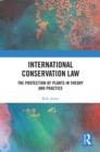 International Conservation Law : The Protection of Plants in Theory and Practice - eBook