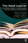 The Adult Learner : The Definitive Classic in Adult Education and Human Resource Development - eBook