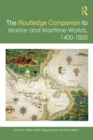 The Routledge Companion to Marine and Maritime Worlds 1400-1800 - eBook