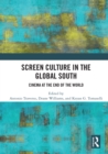 Screen Culture in the Global South : Cinema at the End of the World - eBook