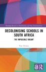 Decolonising Schools in South Africa : The Impossible Dream? - eBook