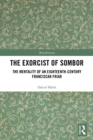 The Exorcist of Sombor : The Mentality of an Eighteenth-Century Franciscan Friar - eBook