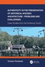Authenticity in the Preservation of Historical Wooden Architecture - Problems and Challenges : Case Studies from the American South - eBook