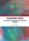Researching Ageing : Methodological Challenges and their Empirical Background - eBook
