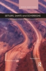 Settlers, Saints and Sovereigns : An Ethnography of State Formation in Western India - eBook
