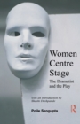 Women Centre Stage : The Dramatist and the Play - eBook