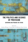 The Politics and Science of Prevision : Governing and Probing the Future - eBook