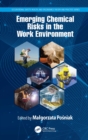 Emerging Chemical Risks in the Work Environment - eBook