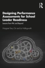 Designing Performance Assessments for School Leader Readiness : Lessons from PAL and Beyond - eBook