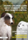 Helping Children Learn About Domestic Abuse and Coercive Control : A Professional Guide - eBook