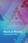 Musical Mosaic : A Journey through Music: A Memoir - eBook