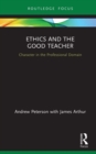 Ethics and the Good Teacher : Character in the Professional Domain - eBook
